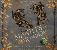 Listen Up! #Audiobook Review: Mantles of Oak and Iron by Jenelle Leanne Schmidt